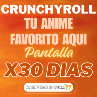 CRUNCHYROLL PANTALLA x30 DIAS